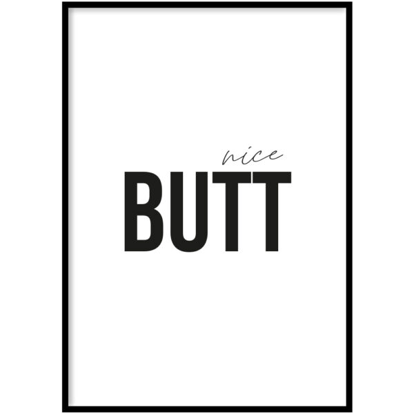 Poster - Nice butt