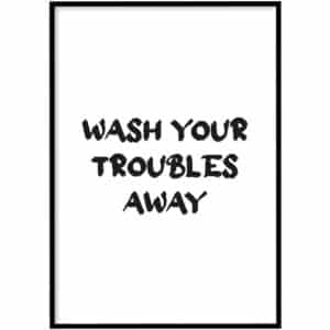 Poster - Wash troubles away
